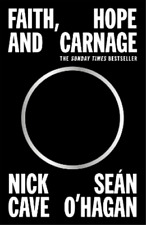 Nick Cave Seán O'Hagan Faith, Hope and Carnage (Paperback)