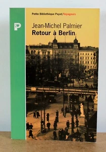 Retour à Berlin Jean-Michel Palmier 1996 Voyageurs 312 - Bild 1 von 3