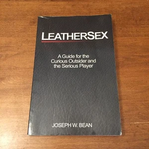 Leathersex by Joseph W. Bean 2003 Softcover BDSM Erwachsene Rollenspiel Erotik RAR OOP - Bild 1 von 10