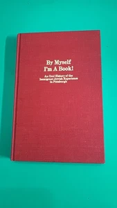 By Myself I'm A Book Oral History Jewish Immigrants Pittsburgh 1972 HC Rare - Picture 1 of 5