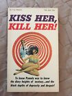 Sleaze Vintage Pb Gga, Kiss Her, Kill Her! By Stevens, Triumph 393, 1867, Nf