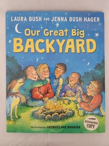 Our Great Big Backyard by Jenna Bush Hager and Laura Bush SIGNED (2016, HC) - Picture 1 of 24