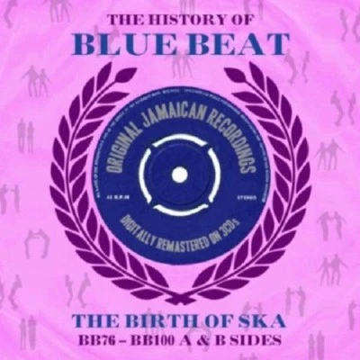History Of Blue Beat-The Birth Of Ska BB76-BB100 A & B Sides 3-CD NEW SEALED - Image 1 of 3