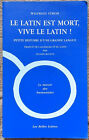 Le Latin est mort, vive le latin !: Petite histoire d'une grande langue  2008