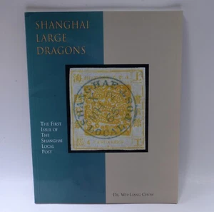Shanghai Große Drachen Lokale Post Erste Ausgabe Dr. Wei-Liang Chow Philatelistisches Buch - Bild 1 von 3