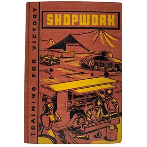 1943 Shopwork Training For Victory Shopwork 1st Edition WWII READ DESCRIPTION - Picture 1 of 24
