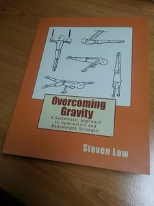 Overcoming Gravity: A Systematic Approach to Gymnastics and Bodyweight Stren... - Picture 1 of 1