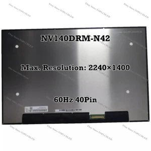 NV140DRM-N42 14.0 " 2.2K 60Hz Laptop LCD Screen Panel Replacement EDP 40 Pin - Picture 1 of 1