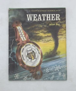 Weather By: Julian May (1966) Illustrated Follett Beginning Science Book 1st Ed - Picture 1 of 5