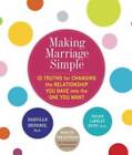 Making Marriage Simple: Ten Truths for Changing the Relationship You Have - GOOD