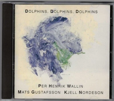 Per Henrik Wallin, Mats Gustafsson & Kjell Nordeson- Dolphins, Dolphins,Dolphins - Bild 1 von 2
