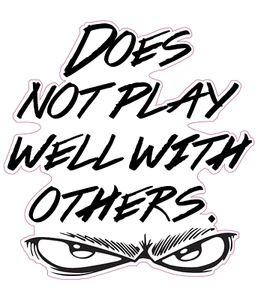Does Not Play Well With Others Decal - Foto 1 di 4