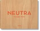 Neutra. Complete Works, Barbara Lamprecht,  Hardba