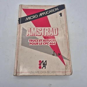 LIVRE AMSTRAD CPC 464 ★ TRUCS ET ASTUCES MICRO APPLICATION ★ DATA BECKER ✅ - Imagen 1 de 3