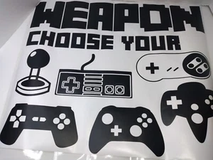 Choose Your Weapon Gamer Video Game Wall Decal Sticker's. New open box - Picture 1 of 1