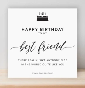 CARTOLINA DI COMPLEANNO DIVERTENTE SFACCIATA - per migliore amico, maleducato, offensivo, BFF, umorismo DC57 - Foto 1 di 4