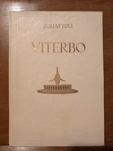 SCRIATTOLI ANDREA I PIU' NOTEVOLI MONUMENTI DI VITERBO 1929 guida illustrata - Foto 1 di 5