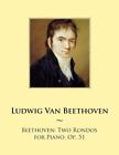 Beethoven: Two Rondos For Piano, Op. 51 By Ludwig Van Beethoven (English) Paperb