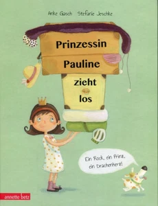 Anke Gasch: Prinzessin Pauline zieht los: Ein Rock, ein Prinz, ein Drachenherz - Imagen 1 de 1