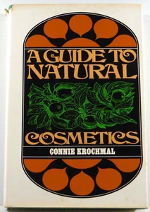 A Guide to Natural Cosmetics Connie Krochmal 1973 HC DJ creams lotions recipes - Picture 1 of 23