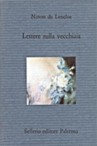 LETTERE SULLA VECCHIAIA Ninon de Lenclos SELLERIO 1991 - Foto 1 di 1