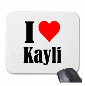 MOUSEPAD Mauspad I Love Kayli Ich Liebe Kayli - Bild 1 von 1