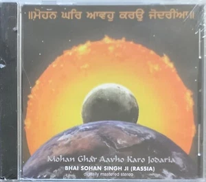 Mohan Ghar Aavho Karo Jodaria By Bhai Sohan Singh Rassia - Devotional Shabad CD - Picture 1 of 2