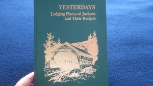 Yesterdays: Lodging Places of Jackson, New Hampshire and Their Recipes 2004 - Foto 1 di 4