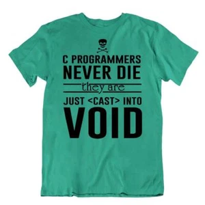 T-Shirt C Programmers Never Die Tee Computer Internet Code Witz tolles Geschenk Shirt - Bild 1 von 8