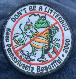 Vintage 2000 Patch Don’t Be A Litterbug Keep Pennsylvania Beautiful - Picture 1 of 1