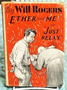 Will Rogers / ETHER AND ME OR JUST RELAX 1st Edition 1929 - Picture 1 of 1