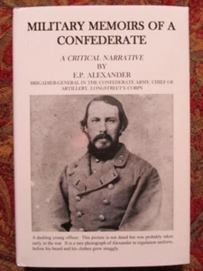 MILITARY MEMOIRS OF A CONFEDERATE - BY GEN PORTER ALEXANDER, C.S.A.- BRAND NEW - Picture 1 of 12