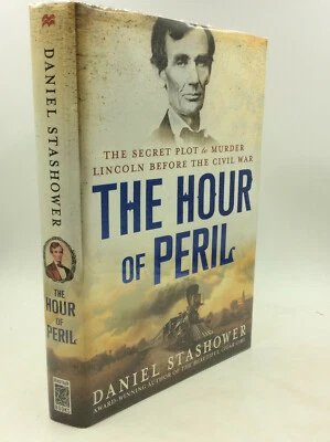 THE HOUR OF PERIL by Daniel Stashower - 2013 - 1st ed. - Civil War - Presidents  - Image 1 of 4
