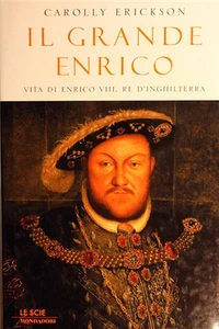 Erickson,Carolly. - Il Grande Enrico. Vita di Enrico VIII, Re d'Inghilterra.  - Imagen 1 de 1