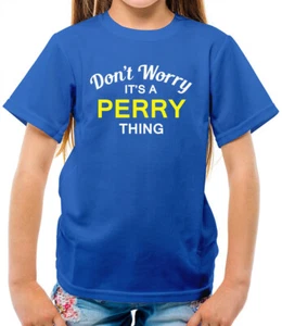 Don'T Worry It's a PERRY Thing Kids T-Shirt - Surname Custom Name Family - Picture 1 of 12