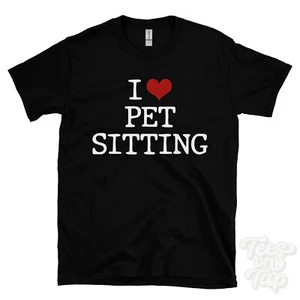I LOVE PET SITTING T-SHIRT Herz Haustiere Pflege Dienstleistungen Tier Check-ins Business - Bild 1 von 2