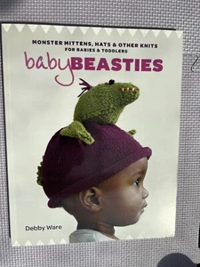 BABY BEASTIES- Monster Mitts, Hats & Scarf Designs For Children By Debby Ware - Picture 1 of 8