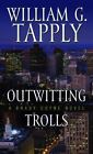 Outwitting Trolls by Tapply, William G.