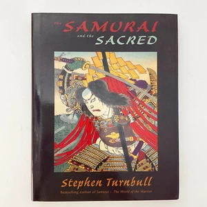 The Samurai and the Sacred Stephen Turnbull Hardcover Book - Picture 1 of 22