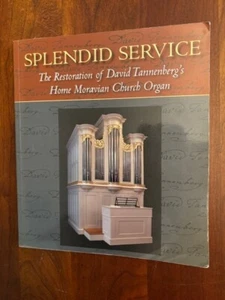 Splendid Service: Restoration of David Tannenberg's Home Moravian Church Organ - Picture 1 of 1