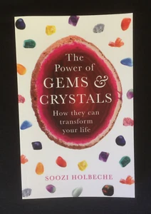 The Power Of Gems & Crystals: How They Can Transform Your Life by Soozi Holbeche - Picture 1 of 4
