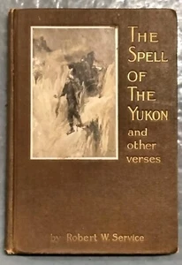 Antique Book THE SPELL OF THE YUKON AND OTHER VERSES Robert W Service 1911 Stern - Imagen 1 de 11