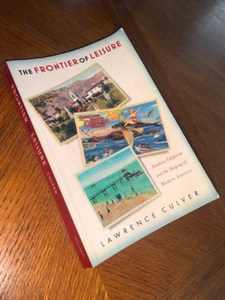 The Frontier of Leisure : Southern California and the Shaping of Modern America - Picture 1 of 4