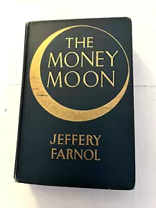 The Money Moon Jeffrey Farnol First Edition 1911 Dodd Mead & Co. - Picture 1 of 5