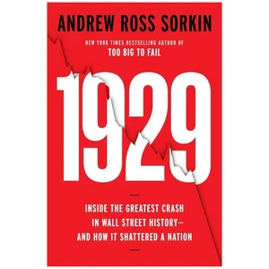 1929 : Inside the Greatest Crash in Wall Street History--and How It Shattered... - Bild 1 von 8