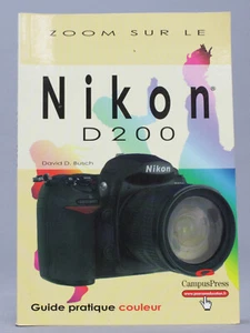 Zoom sur le Nikon D200 Guide pratique 285 pages  (Y-061) - Photo 1 sur 2