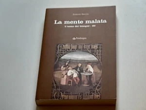 LA MENTE MALATA. L'UOMO DEI BISOGNI - IIII.  ROBERTO BERNINI. PENDRAGON ED. 2008 - Picture 1 of 6