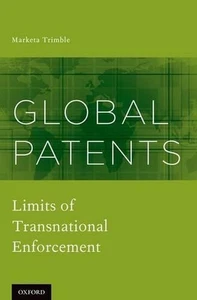 Global Patents: Limits of Transnational Enforcement by Marketa Trimble (English) - Foto 1 di 1