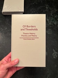 Of Borders and Thresholds : Theatre History, Practice, and Theory / Kobialka - Imagen 1 de 3