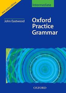 Oxford Practice Grammar Intermediate: Without Key by John Eastwood (English) Pap